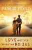 Book cover for "Love and other consolation prizes"